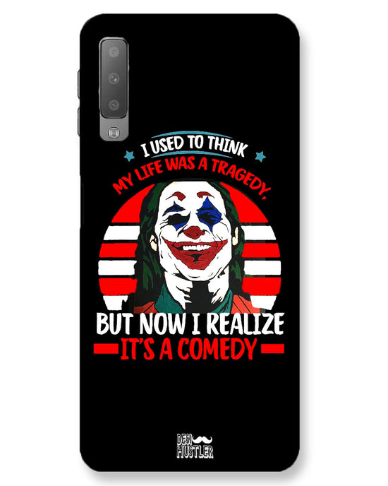 Life's a comedy |  Samsung Galaxy A7 Phone Case
