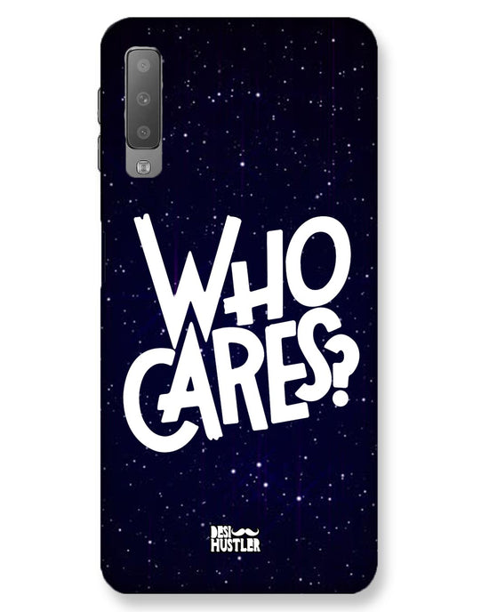 Who Cares ? | Samsung Galaxy A7 Phone Case