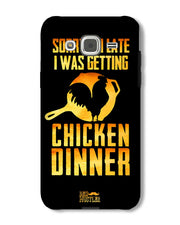 sorry i'm late, I was getting chicken Dinner| Samsung Galaxy J2 Phone Case