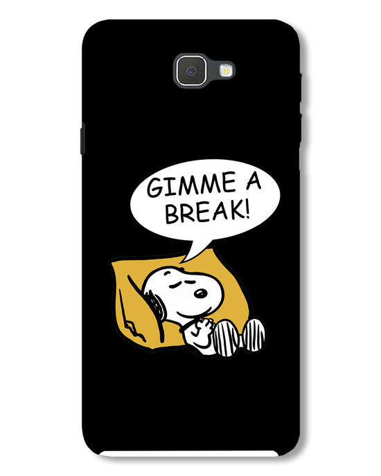 Gimme a break |  Samsung Galaxy j7  Prime Phone Case