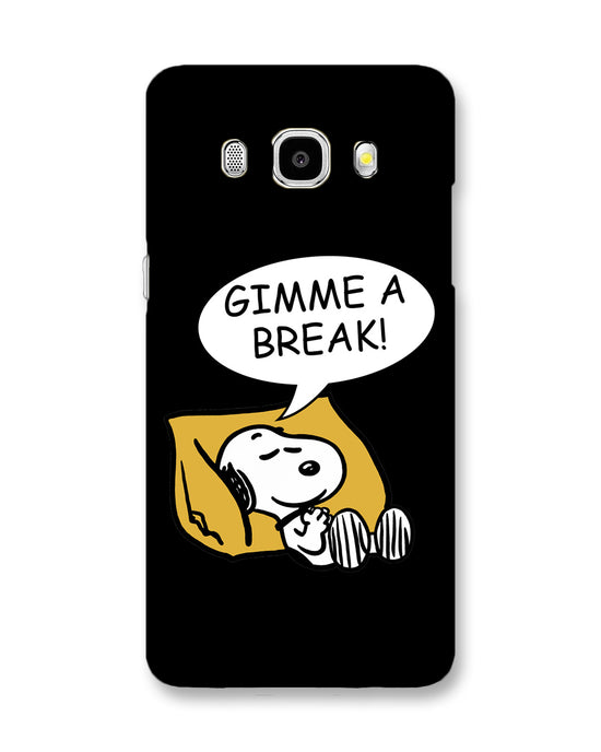 Gimme a break  |  Samsung Galaxy j7 Phone Case