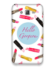 Hello Gorgeous  |  samsung galaxy j7 Phone Case