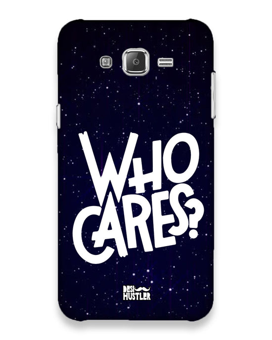 Who Cares ? | Samsung Galaxy J7 Phone Case