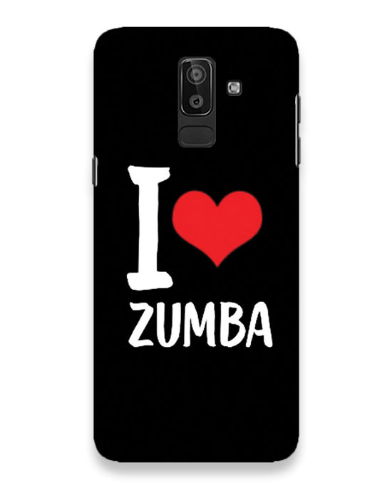 I love Zumba  |  Samsung Galaxy j8 Phone Case