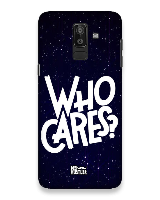 Who Cares ? | Samsung Galaxy J8 Phone Case