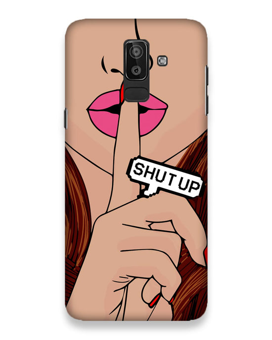 Shutup | Samsung Galaxy J8 Phone Case