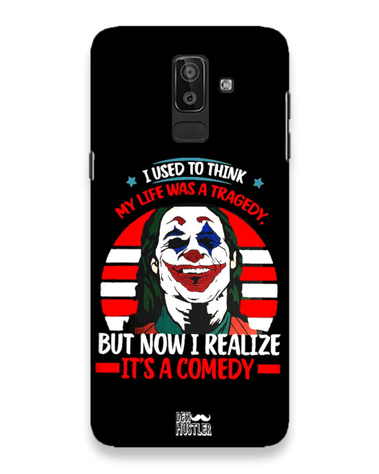 Life's a comedy  |  Samsung Galaxy j8 Phone Case