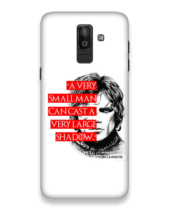 Small man can cast a Large shadow | Samsung Galaxy J8 Phone Case