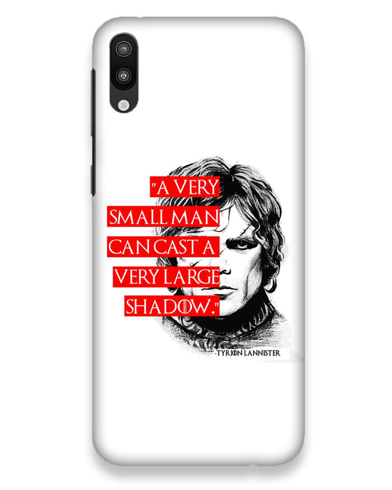 Small man can cast a Large shadow | Samsung Galaxy M10 Phone Case