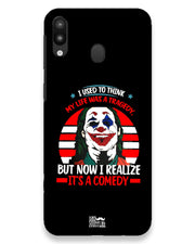 Life's a comedy |  Samsung Galaxy M20 Phone Case