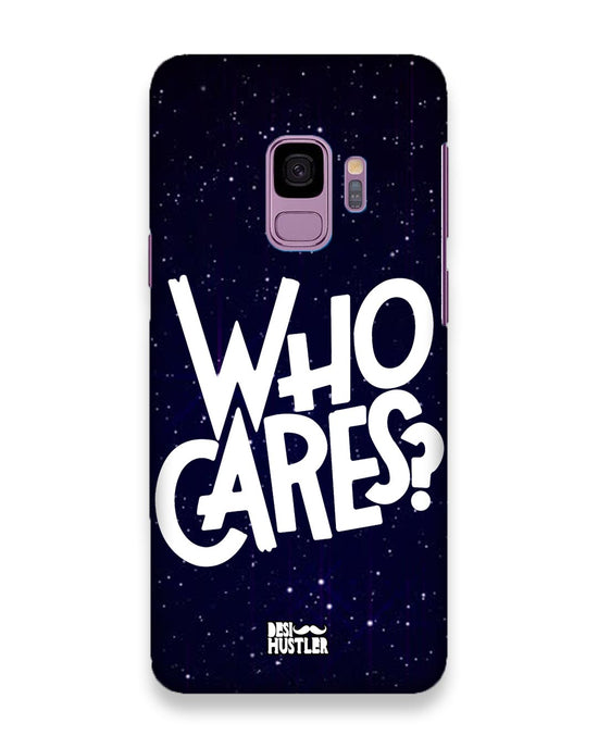 Who Cares ? | Samsung Galaxy S9 Phone Case