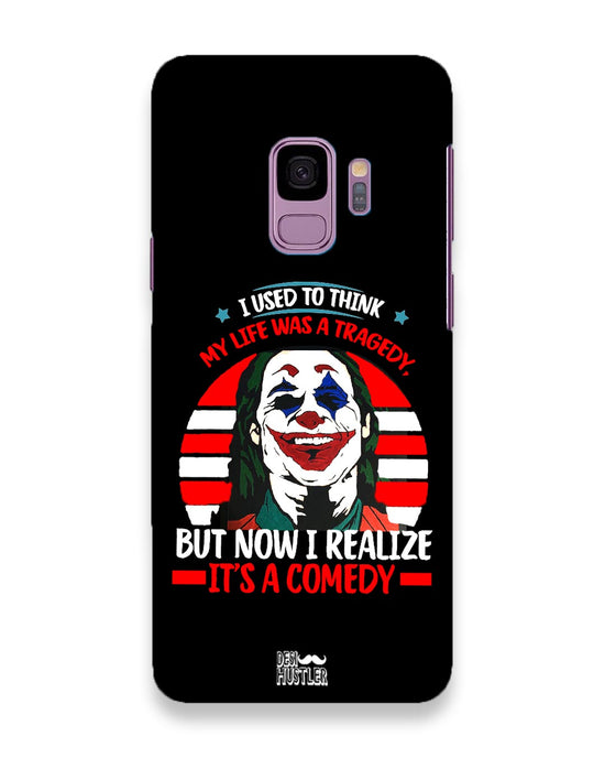 Life's a comedy |  Samsung Galaxy S9 Phone Case