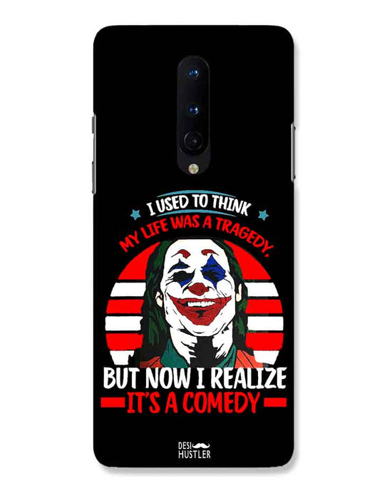 Life's a comedy |  one plus 8 Phone Case