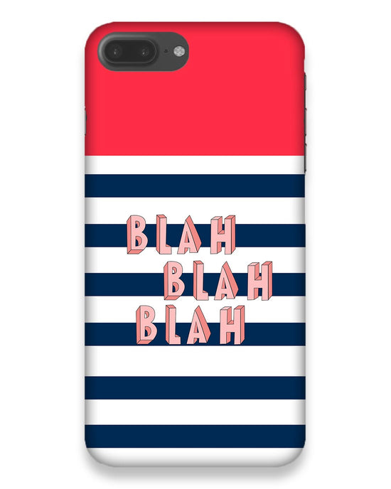BLAH BLAH |  iphone 7 plus Phone Case