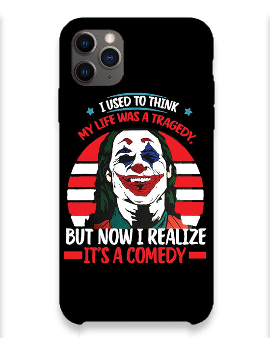 Life's a comedy |  iPhone 11 pro Phone Case