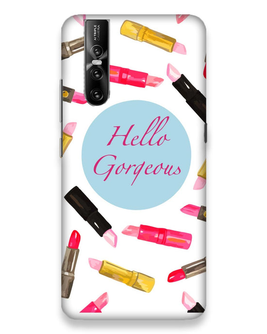 Hello Gorgeous  |  vivo v15  Phone Case
