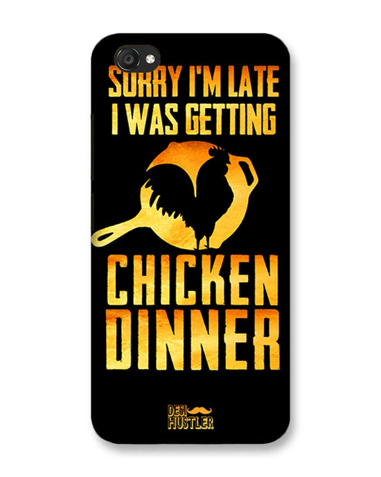 sorry i'm late, I was getting chicken Dinner| Vivo V5 Phone Case