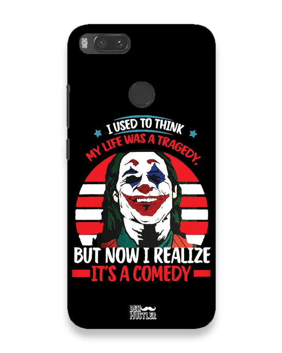 Life's a comedy |  Xiaomi Mi A1 Phone Case