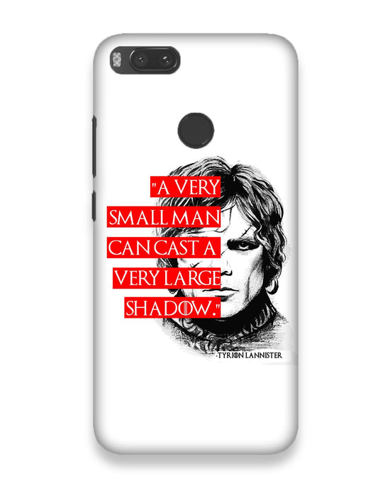 Small man can cast a Large shadow | Xiaomi Mi A1  Phone Case