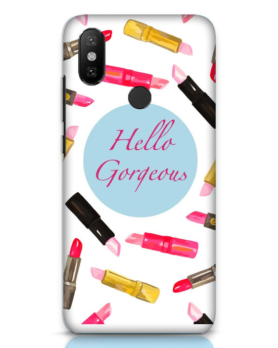 Hello Gorgeous  | xiaomi mi a2 Phone Case