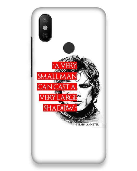 Small man can cast a Large shadow | Xiaomi Mi A2  Phone Case