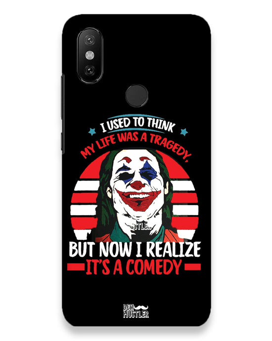 Life's a comedy  |  Xiaomi Mi A2 Phone Case