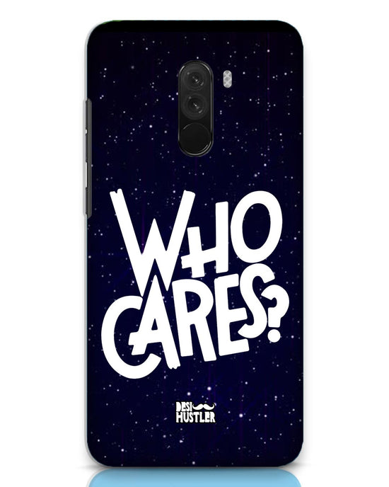 Who Cares ? | Xiaomi Pocco F1 Phone Case