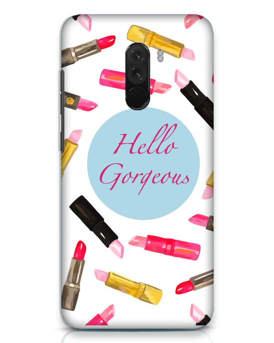 Hello Gorgeous | xiaomi poco f1 Phone Case