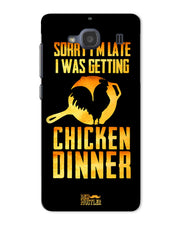 sorry i'm late, I was getting chicken Dinner| Xiaomi Redmi 2 Phone Case