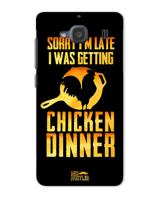 sorry i'm late, I was getting chicken Dinner| Xiaomi Redmi 2 Phone Case