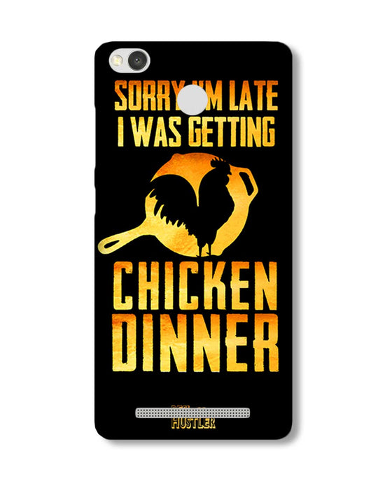 sorry i'm late, I was getting chicken Dinner| Xiaomi Redmi 3S  phone case