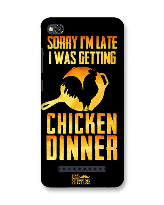 sorry i'm late, I was getting chicken Dinner| Xiaomi Redmi 4A  phone case
