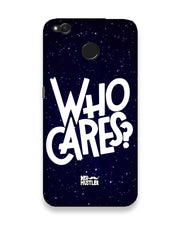 Who Cares ? | Xiaomi Redmi 4 Phone Case
