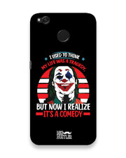 Life's a comedy |  Xiaomi Redmi 4 Phone Case