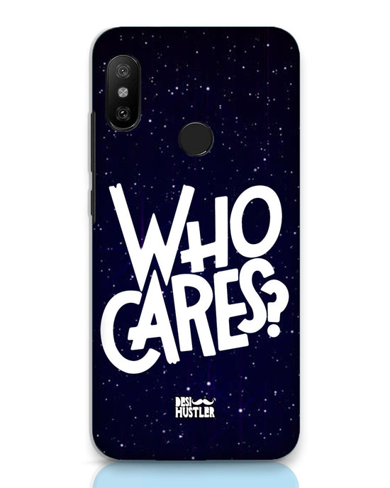 Who Cares ? | Xiaomi Redmi 6 Pro Phone Case