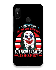 Life's a comedy  |  Xiaomi Redmi Note 6 Pro Phone Case