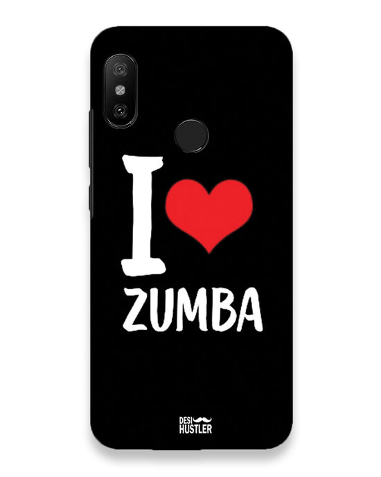 I love Zumba |  Xiaomi Redmi 6 Pro Phone Case