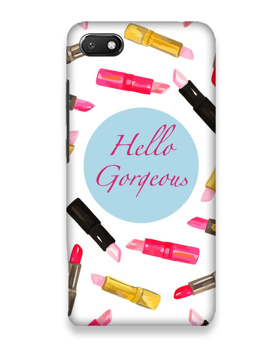 Hello Gorgeous | xiaomi redmi 6 a  Phone Case