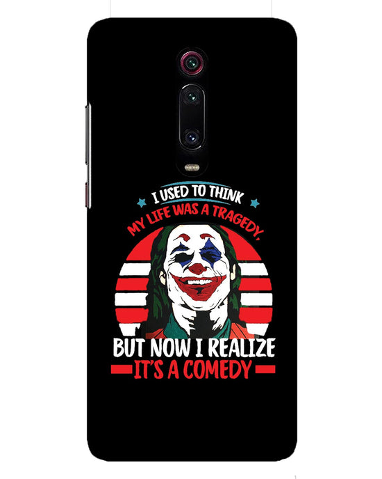Life's a comedy  | Xiaomi Redmi K20 Pro  Phone Case