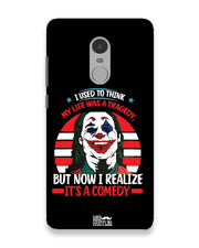 Life's a comedy |  Xiaomi Redmi Note 4 Phone Case