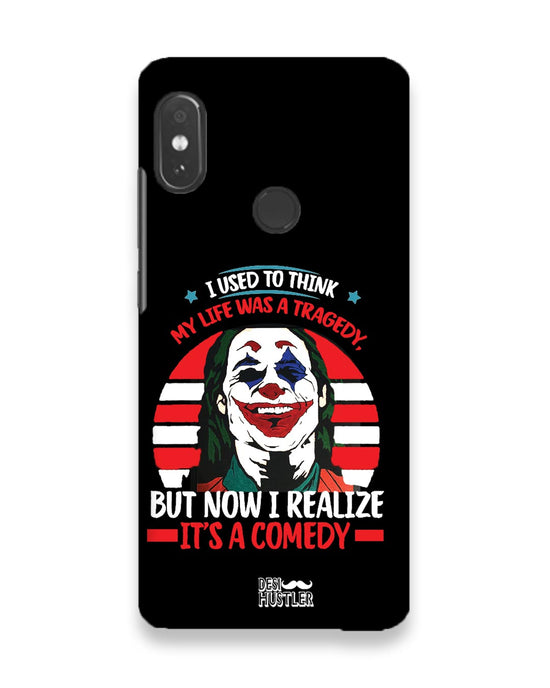 Life's a comedy |  Xiaomi Redmi Note 5 Pro Phone Case