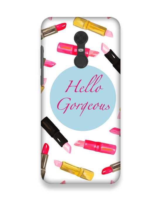 Hello Gorgeous | xiaomi Redmi note 5 Phone Case