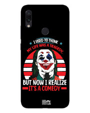 Life's a comedy  | Xiaomi Redmi Note 7 Pro Phone Case