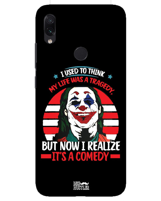 Life's a comedy  | Xiaomi Redmi Note 7s Phone Case