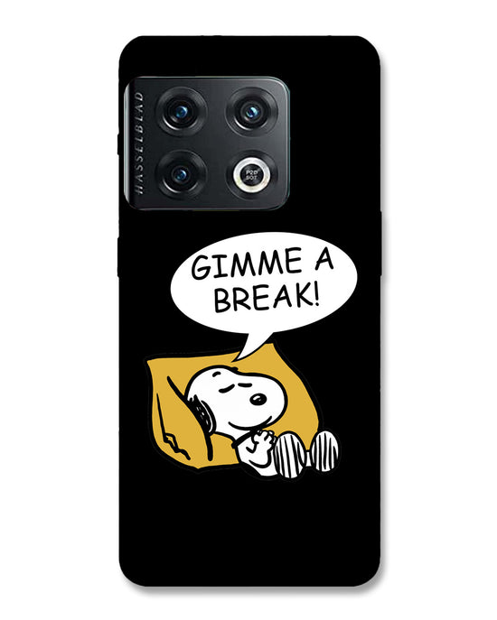 Gimme a break  |  OnePlus 10 Pro  Phone Case