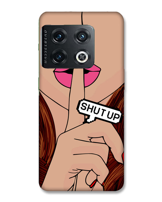 Shutup | OnePlus 10 Pro  Phone Case