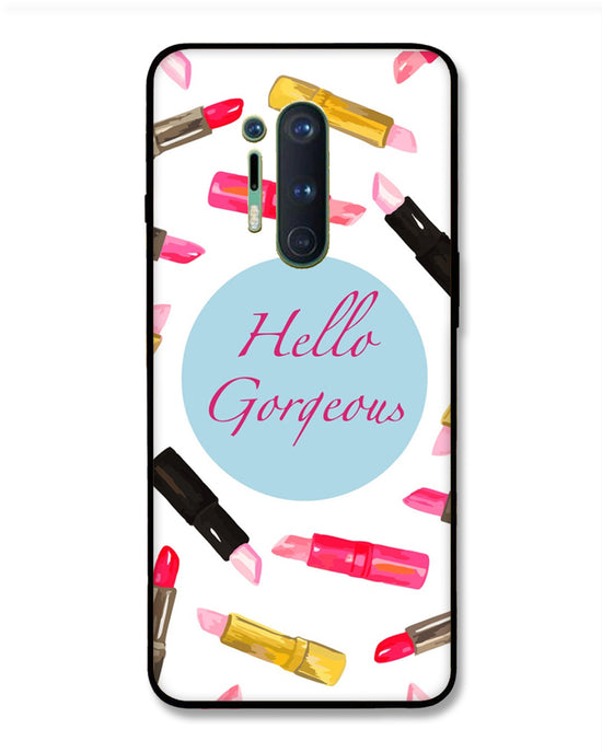 Hello Gorgeous  |  OnePlus 8 Pro Phone Case
