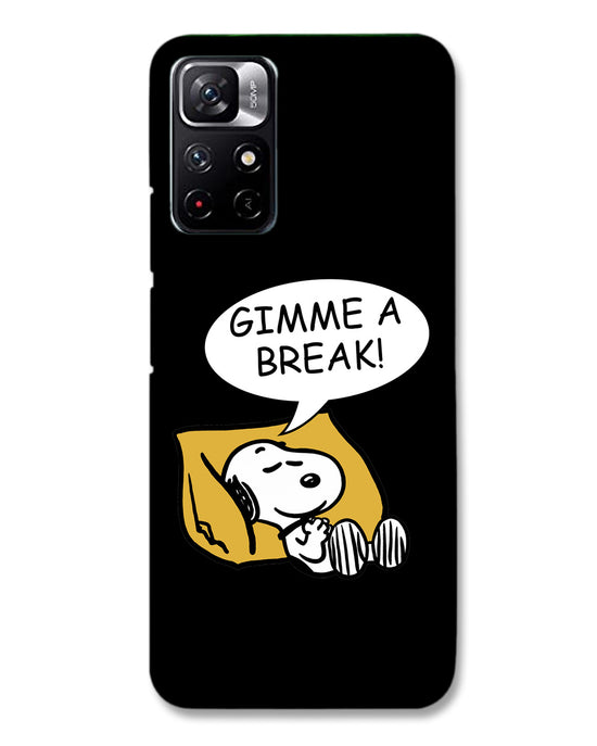 Gimme a break |  Redmi Note 11T 5G Phone Case