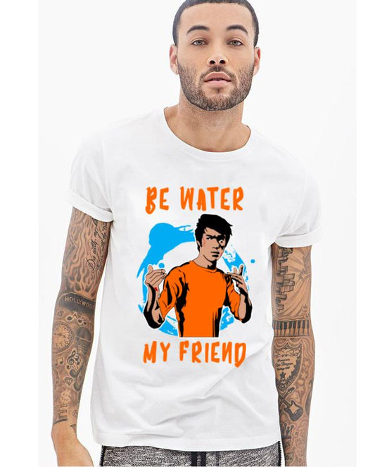 Be Water My Friend | Half sleeve White Tshirt