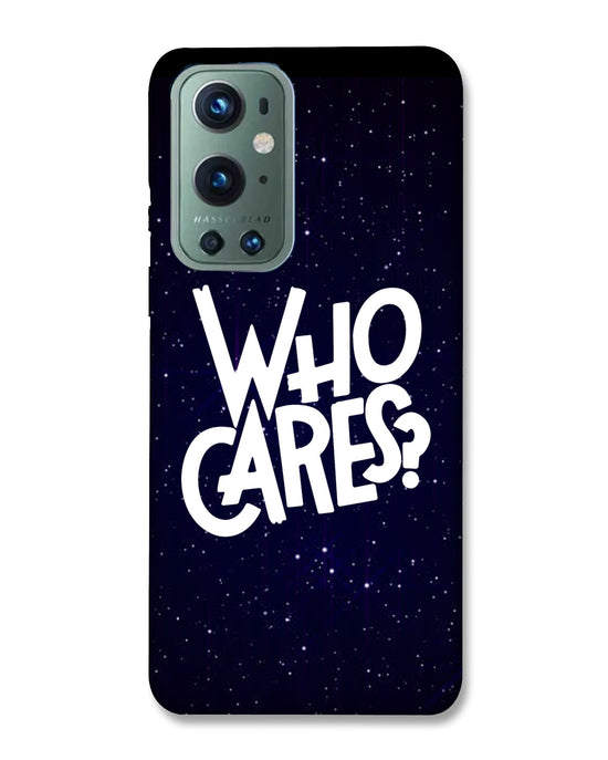 Who Cares ? | OnePlus 9 Pro Phone Case